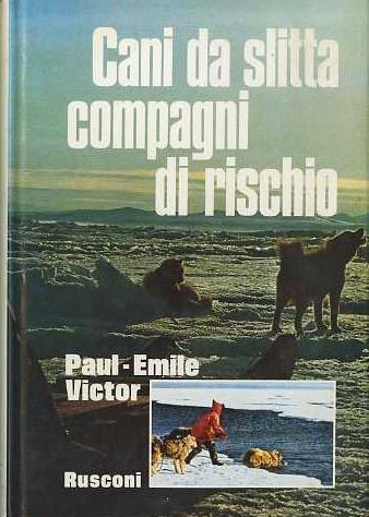 Cani da slitta: compagni di rischio - Paul-Émil Victor - copertina