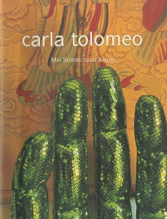 Carla Tolomeo: mai sedersi sugli allori: sculture - Carla Tolomeo - copertina