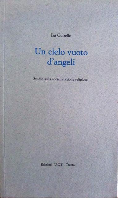 Un cielo vuoto d'angeli. Studio sulla socializzazione religiosa - Isa Cubello - copertina