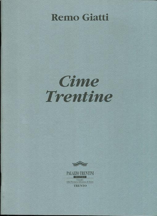 Cime trentine: 20 incisioni 2000-2001: mostra delle opere dal 20 aprile al 12 maggio 2001 - Rolly Marchi - copertina