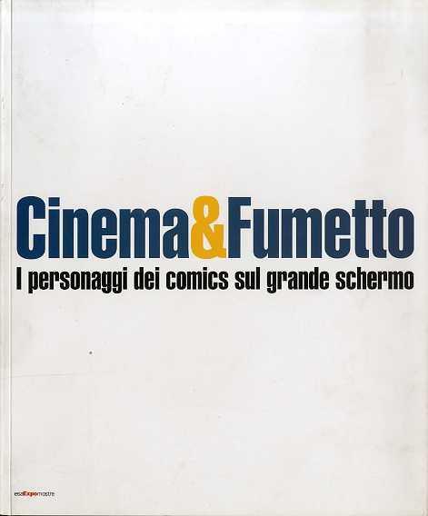 Cinema & fumetto: i personaggi dei comics sul grande schermo - Roberto Festi - copertina