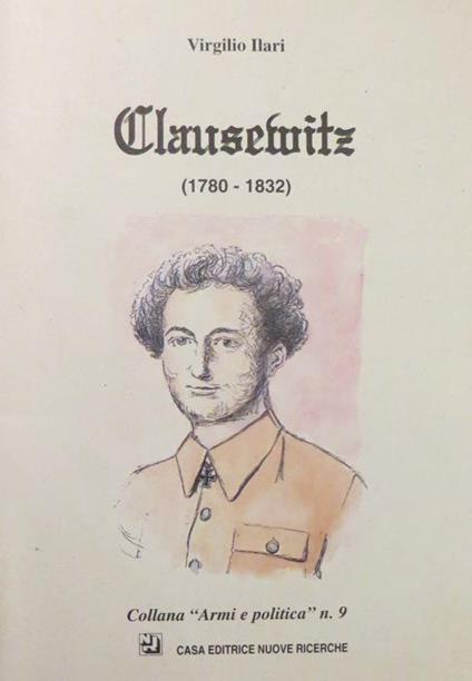 Clausewitz, 1780-1832 - Virgilio Ilari - copertina