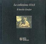 La collezione ITAS: il lascito Grezler