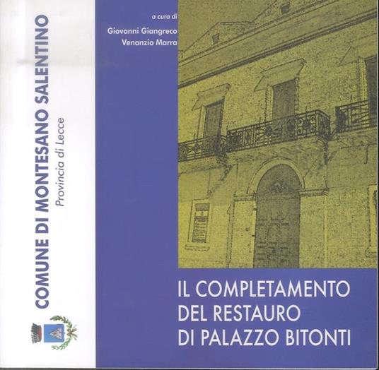 Il completamento del restauro di palazzo Bitonti - Venanzio Marra - Libro  Usato - Comune di Montesano Salentino - | IBS