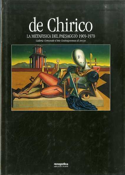 De Chirico: la metafisica del paesaggio 1909-1970 - Maurizio Fagiolo Dell'Arco - copertina