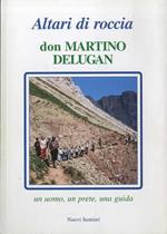 Don Martino Delugan: un uomo, un prete, una guida
