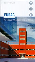 EURAC: una casa per l’Accademia europea Bolzano: architettura, storia, ricerca