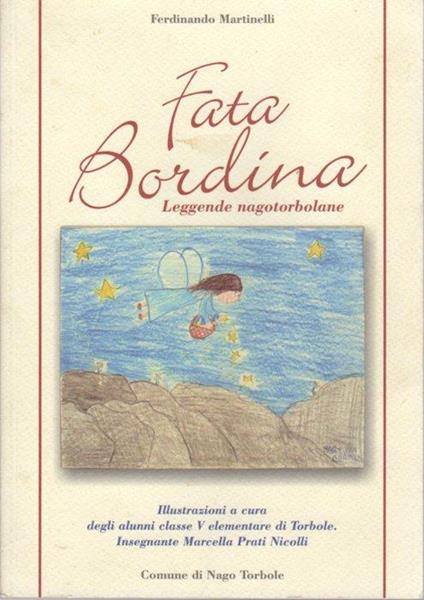 Fata Bordìna: leggende nagotorbolane - Ferdinando Martinelli - copertina