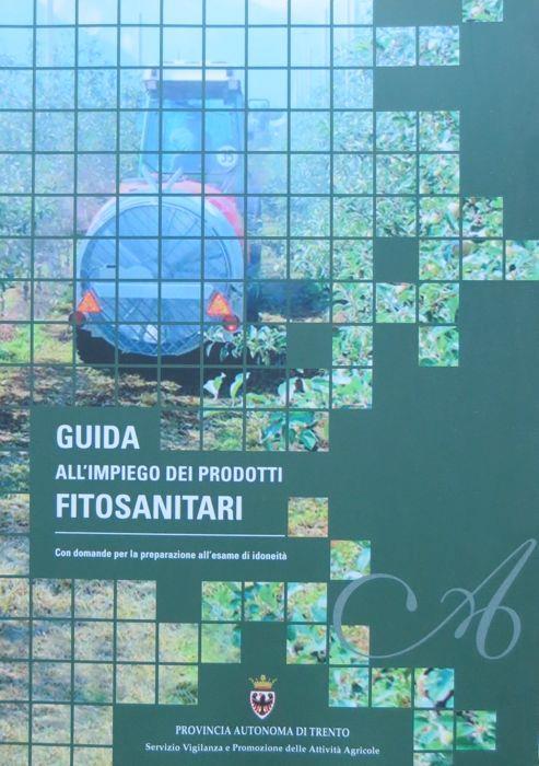 Guida all’impiego dei prodotti fitosanitari: con domande per la preparazione all’esame di idoneità - Gastone Dallago - copertina