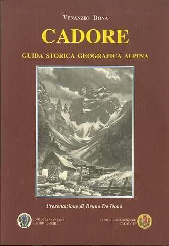 Guida storica geografica alpina del Cadore - Venanzio Donà - copertina
