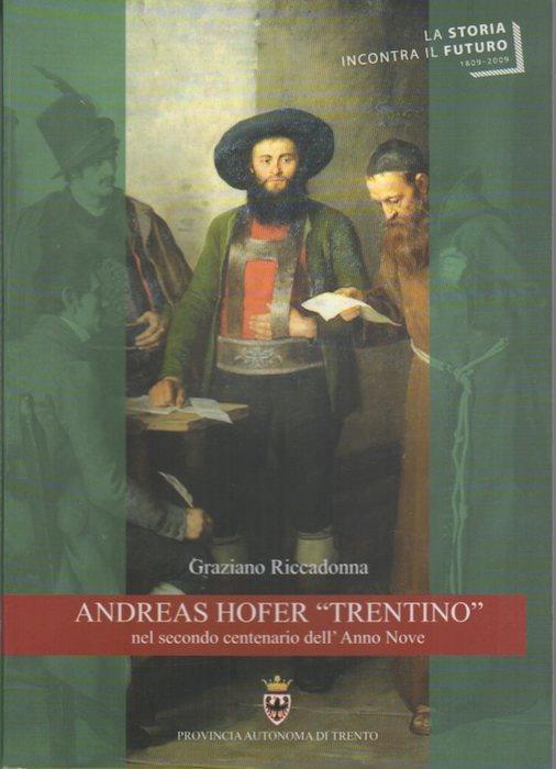 Handreas Hofer trentino: nel secondo centenario dell’anno Nove - Graziano Riccadonna - copertina