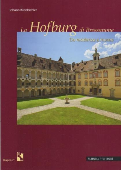 La Hofburg di Bressanone: da residenza a museo - Johann Kronbichler - copertina