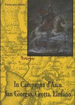 In Campagna d’Arco: San Giorgio, Grotta, Linfano