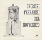 Incisori ferraresi del Novecento