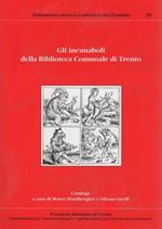 Gli incunaboli della Biblioteca comunale di Trento: catalogo
