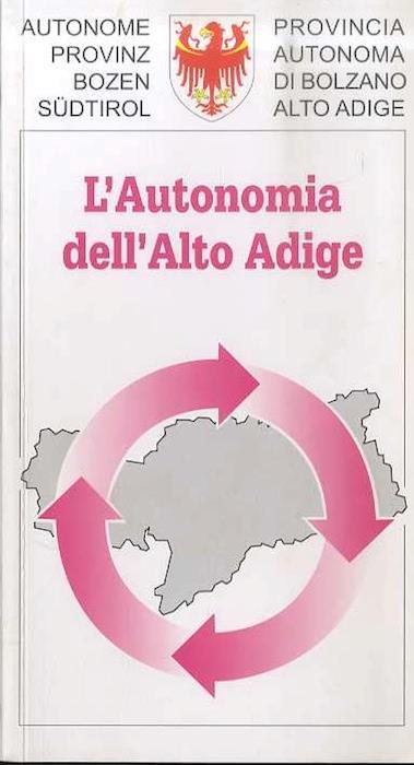 L’autonomia dell’Alto Adige: descrizione delle competenze legislative ed amministrative autonome della Provincia di Bolzano - Lukas Bonell - copertina