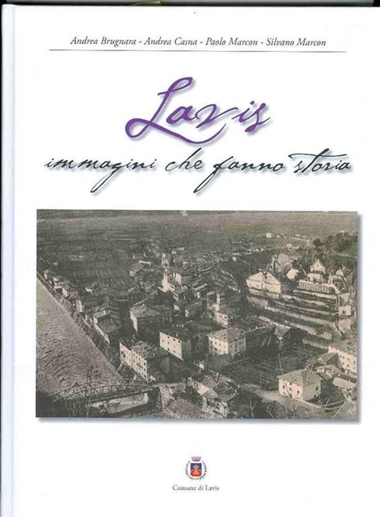 Lavis: immagini che fanno storia - Andrea Brugnara - copertina