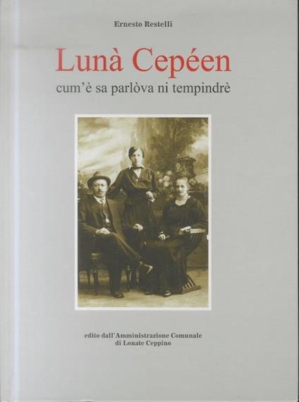 Luna Cepeen: cum’e sa parlova ni tempindre - Ernesto Restelli - copertina