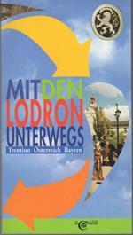 Mit den Lodron Unterwegs: Trentino Österreich Bayern