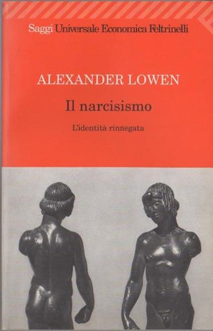 Il narcisismo: l’identità rinnegata - Alexander Lowen - copertina
