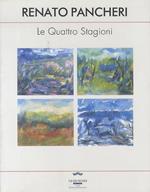 Renato Pancheri: Le quattro stagioni: opere dal 1947 al 2001