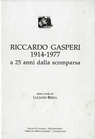 Riccardo Gasperi: 1914-1977: a venticinque anni dalla scomparsa - Luciano Brida - copertina