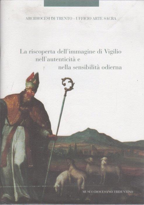 La riscoperta dell’immagine di Vigilio nell’autenticità e nella sensibilità odierna - copertina