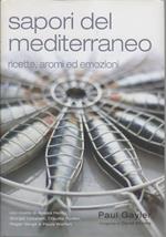 Sapori del Mediterraneo. Ricette, aromi ed emozioni