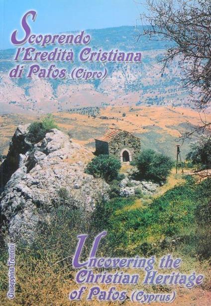 Scoprendo l’eredità cristiana di Pafos (Cipro) = Uncovering the christian heritage of Pafos (Cyprus) - Giuseppina Trentini - copertina