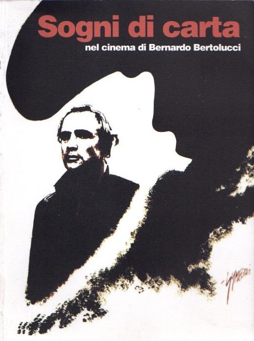 Sogni di carta nel cinema di Bernardo Bertolucci: Auditorium Melotti, Rovereto (TN), 3-24 maggio 2007 - Maurizio Baroni - copertina