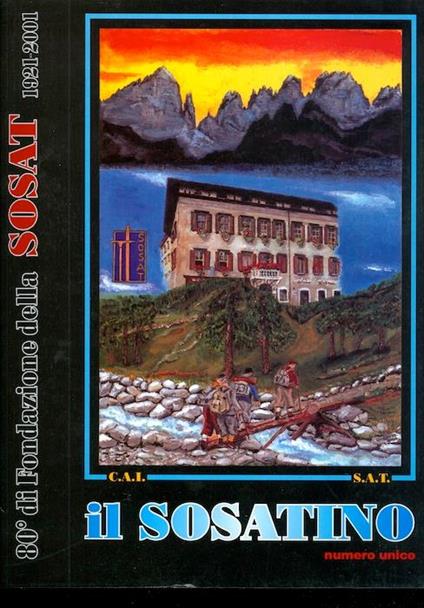 Il sosatino: numero unico dell’80º anniversario di fondazione della Sezione operaia Società alpinisti tridentini - Elio Fox - copertina