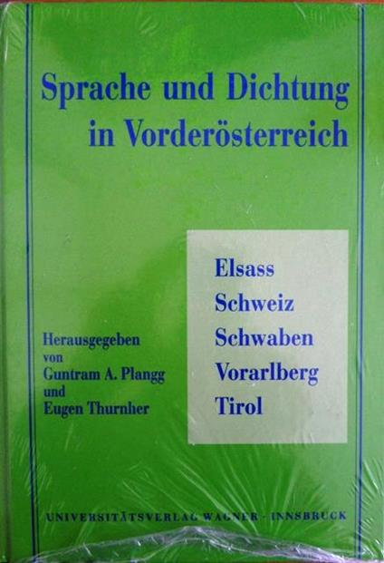 Sprache und Dichtung in Vorderösterreich: Elsass, Schweiz, Schwaben, Vorarlberg, Tirol - Eugen Thurnher - copertina