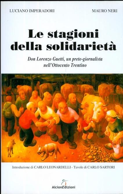 Le stagioni della solidarietà: cronache di don Lorenzo Guetti tratte dal Bollettino di Trento del Consiglio provinciale d’agricoltura dal 1885 al 1893 - Lorenzo Guetti - copertina