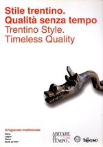 Stile trentino: qualità senza tempo = Trentino style: timeless quality