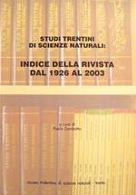 Studi trentini di scienze naturali: indice della rivista dal 1926 al 2003