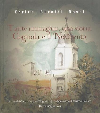 Tante immagini, una storia: Cognola e il Novecento - Enrica Buratti-Rossi - copertina