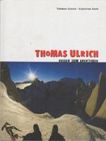 Thomas Ulrich: Reisen zum Abenteuer