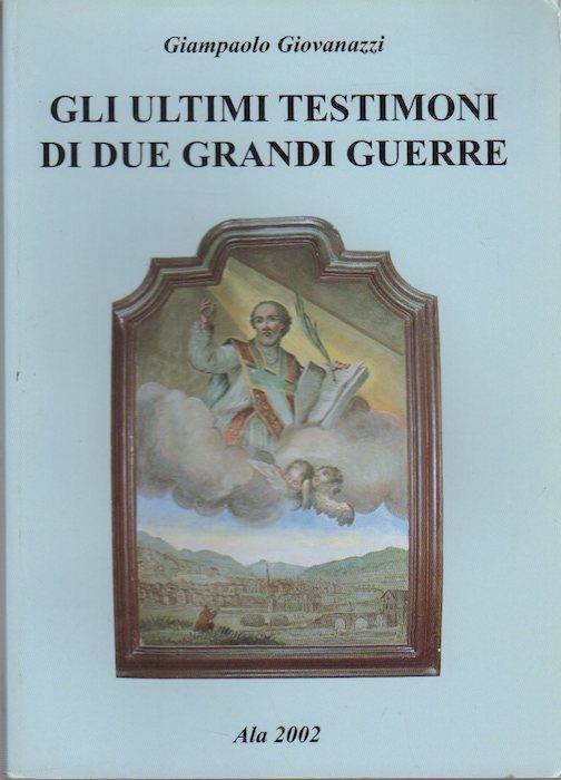 Gli ultimi testimoni di due grandi guerre - Giampaolo Giovanazzi - copertina