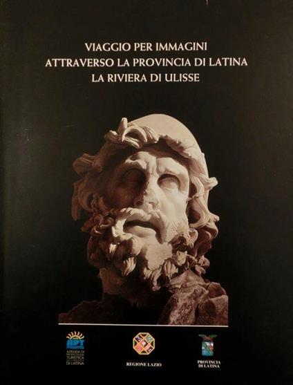 Viaggio per immagini attraverso la provincia di Latina: la Riviera di Ulisse - copertina