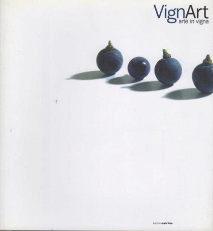 VignArt: arte in vigna: 2. edizione, 1-16 ottobre 2005, Vigneto ”Morela”, Località Giardini, Villa Lagarina - Riccarda Turrina - copertina