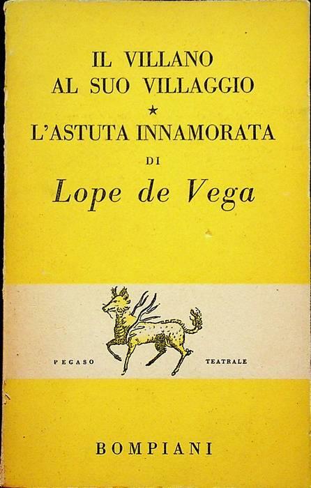 Il villano al suo villaggio - L’astuta innamorata, (La discreta enamorada) - Lope de Vega - copertina