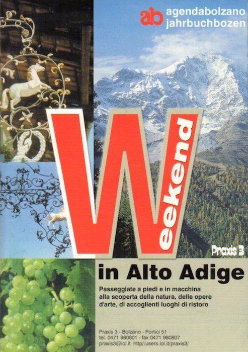 Weekend in Alto Adige: passeggiate a piedi e in macchina alla scoperta della natura, delle opere d’arte, di accoglienti luoghi di ristoro - Daniela Fruet - copertina