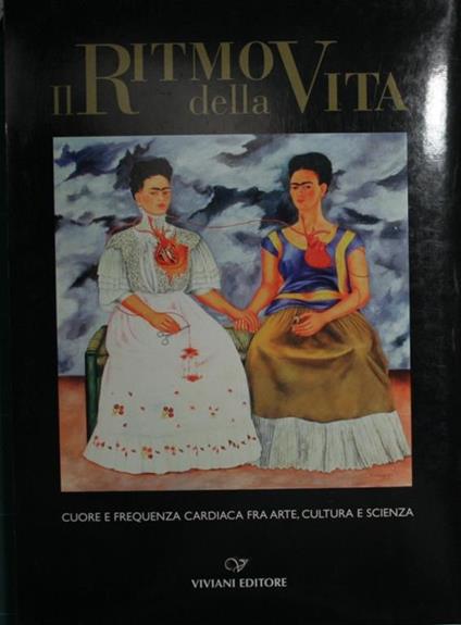 Il ritmo della vita Cuore e frequenza cardiaca fra arte, cultura e scienza - Roberto Ferrari - copertina