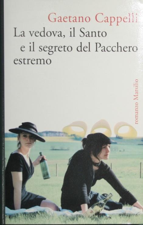 La vedova, il Santo e il segreto del Pacchero estremo - Gaetano Cappelli -  Libro Usato - Marsilio - Romanzi e racconti | IBS