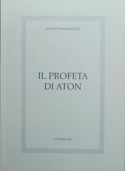 Il profeta di Aton - Santo Mandolfo - copertina