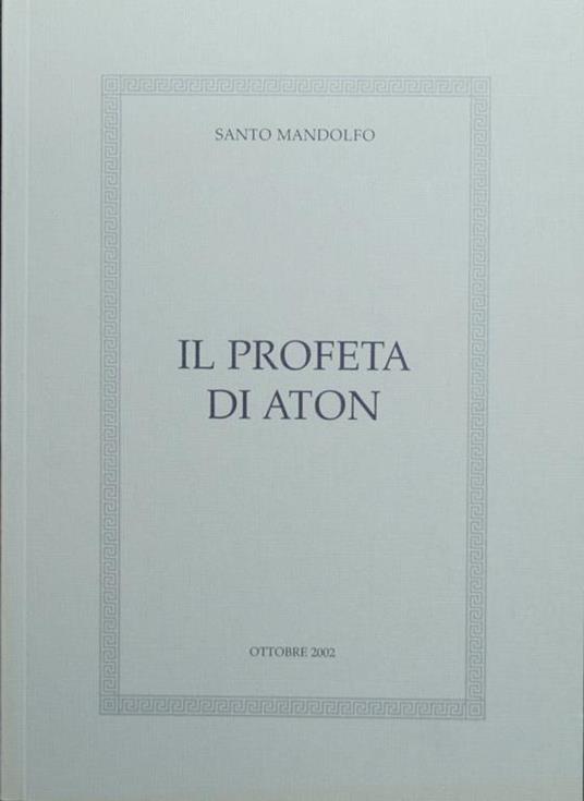 Il profeta di Aton - Santo Mandolfo - copertina