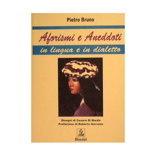 Aforismi e Aneddoti in lingua e in dialetto - Pietro Bruno - copertina