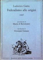 Federalismo alle origini: saggi. Presentazione di Mario di Bartolomei. Introduzione di Giuseppe Galasso