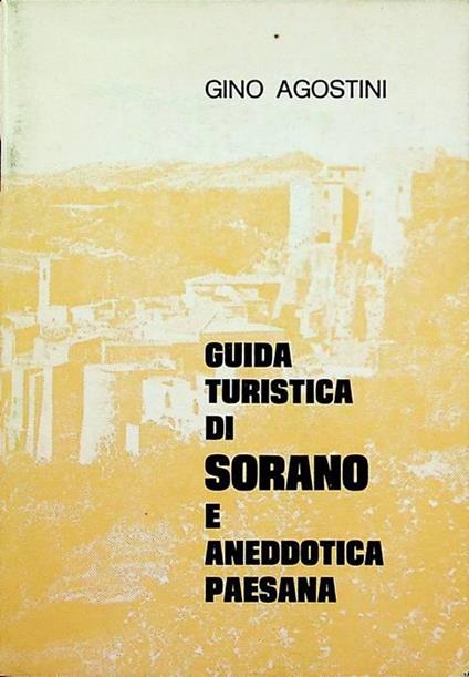 Guida turistica di Sorano e aneddotica paesana - Gino Agostini - copertina