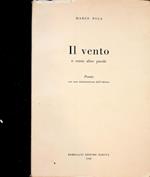 Il vento e cento altre parole: poesie. Con una testimonianza dell’editore